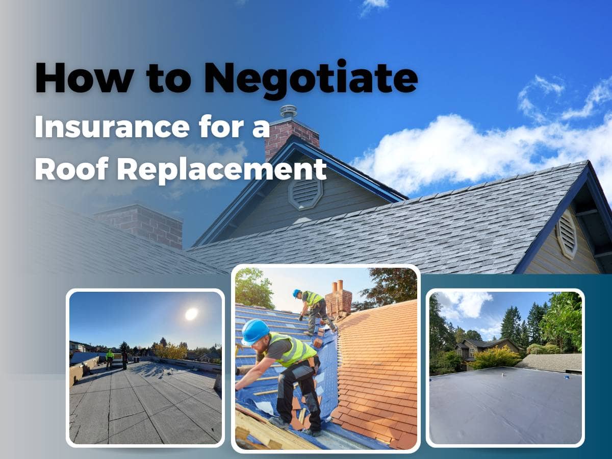 How to Negotiate Insurance for a Roof Replacement