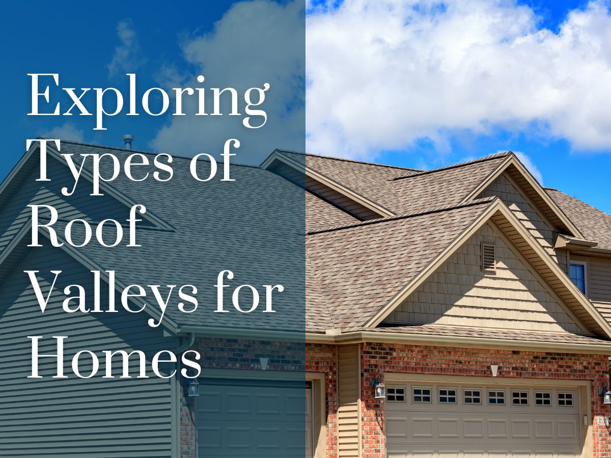 Exploring Types of Roof Valleys for Homes IBEX Roof