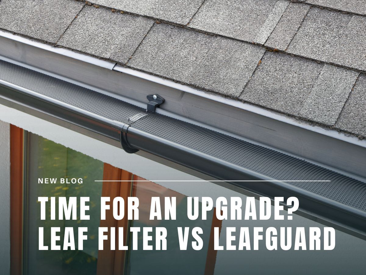 Time for an Upgrade? Leaf Filter vs Leaf Guard IBEX Roof