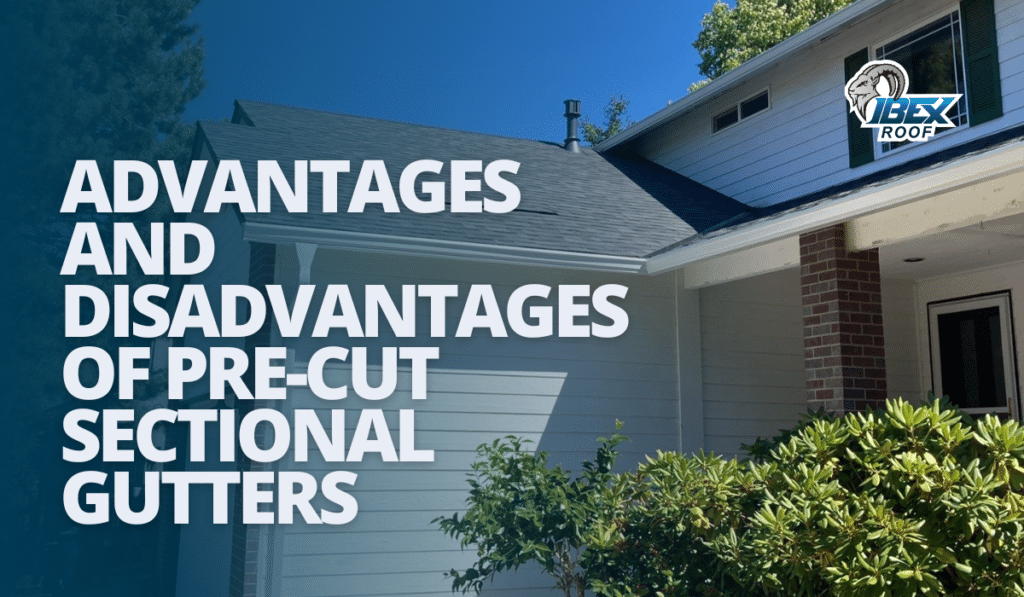 Home with new roof and pre-cut sectional gutters, illustrating the advantages and disadvantages of pre-cut sectional gutters by IBEX Roof.